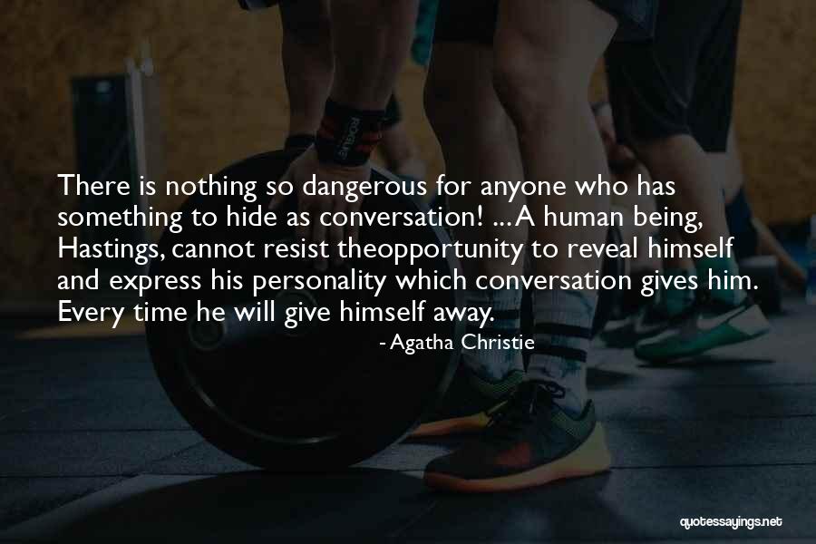 Resist Nothing Quotes By Agatha Christie