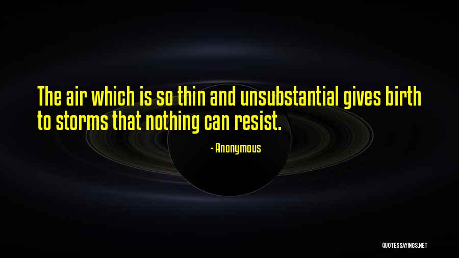 Resist Nothing Quotes By Anonymous