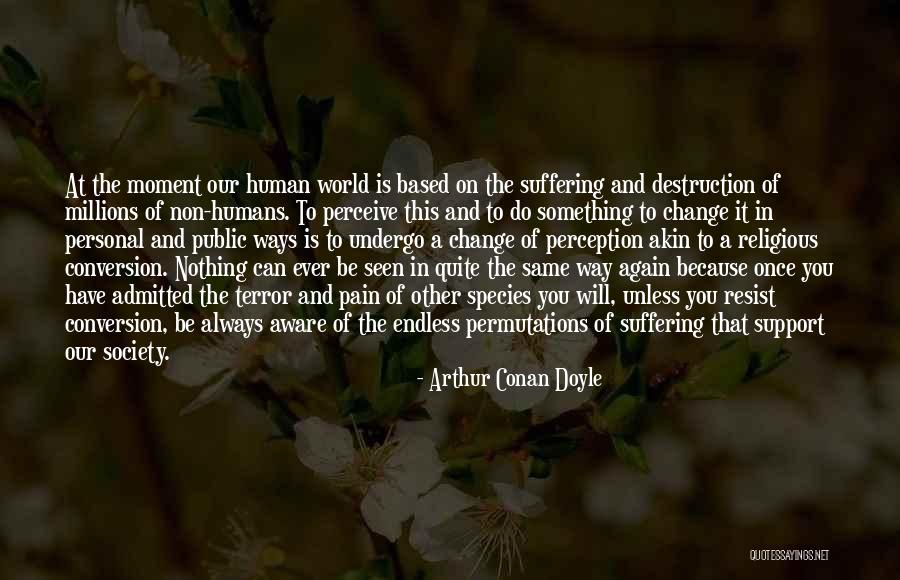Resist Nothing Quotes By Arthur Conan Doyle Resist Nothing Quotes By Arthur Conan Doyle