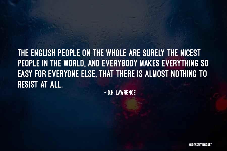 Resist Nothing Quotes By D.H. Lawrence Resist Nothing Quotes By D.H. Lawrence