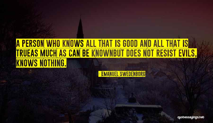 Resist Nothing Quotes By Emanuel Swedenborg