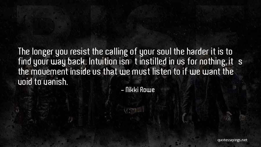 Resist Nothing Quotes By Nikki Rowe