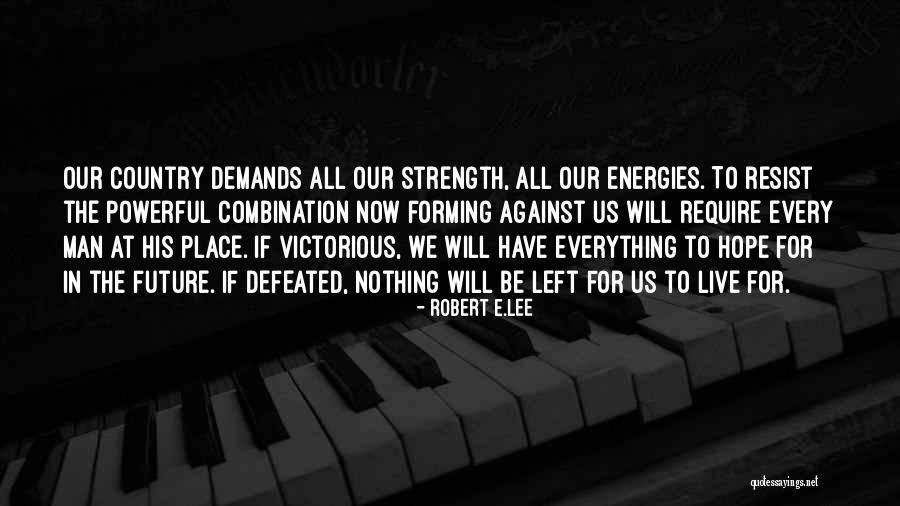 Resist Nothing Quotes By Robert E.Lee