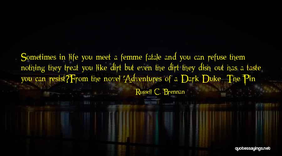 Resist Nothing Quotes By Russell C. Brennan Resist Nothing Quotes By Russell C. Brennan