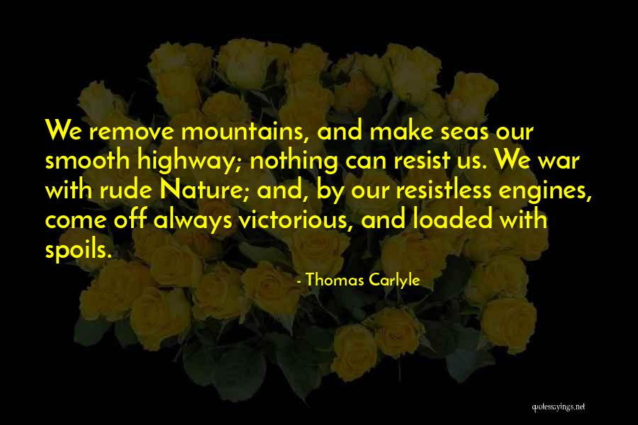 Resist Nothing Quotes By Thomas Carlyle