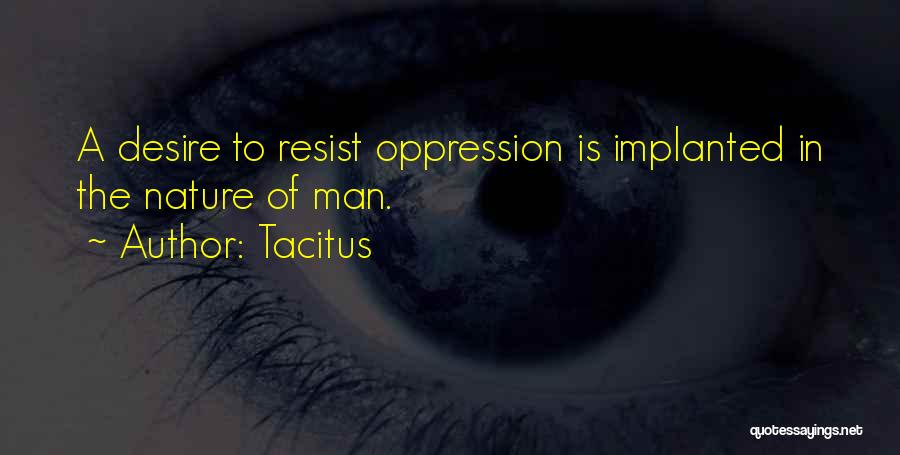 Resist Oppression Quotes By Tacitus