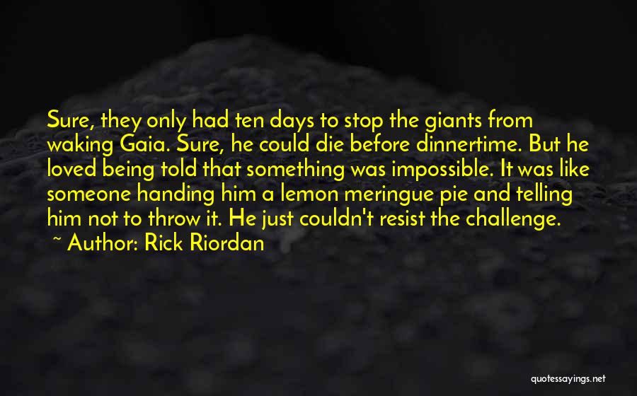 Resist Quotes By Rick Riordan