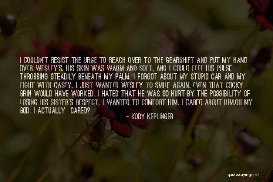 Resist The Urge Quotes By Kody Keplinger