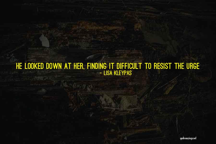 Resist The Urge Quotes By Lisa Kleypas