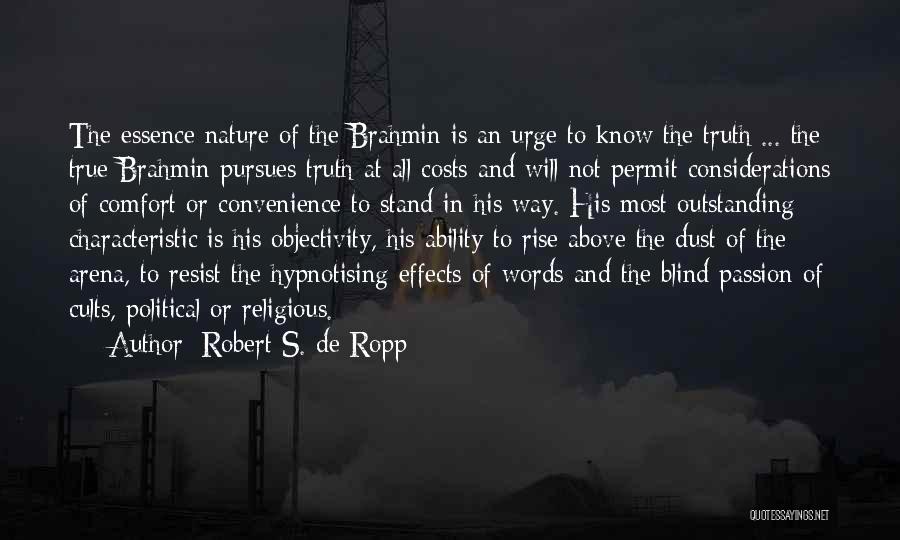 Resist The Urge Quotes By Robert S. De Ropp