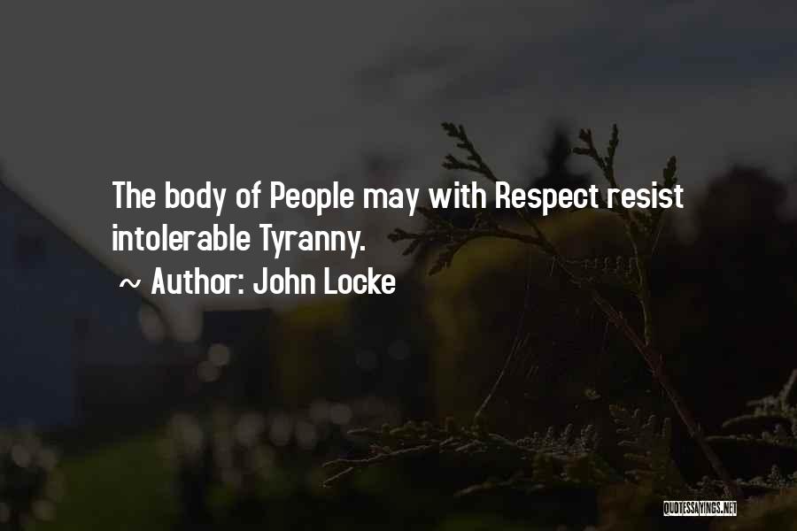 Resist Tyranny Quotes By John Locke