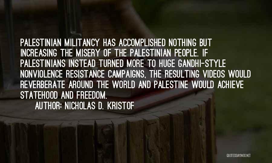 Resistance And Freedom Quotes By Nicholas D. Kristof