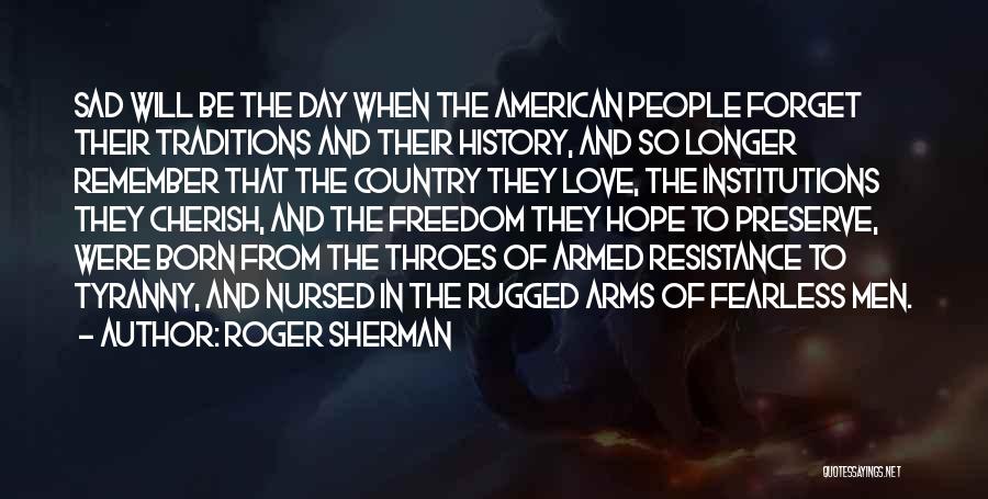 Resistance And Freedom Quotes By Roger Sherman