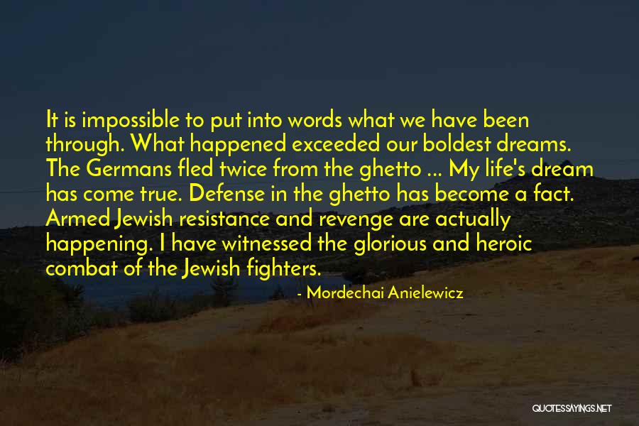 Resistance Fighters Quotes By Mordechai Anielewicz Resistance Fighters Quotes By Mordechai Anielewicz