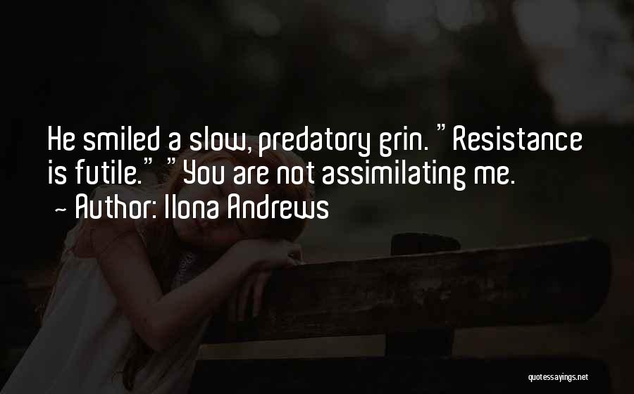 Resistance Is Futile Quotes By Ilona Andrews