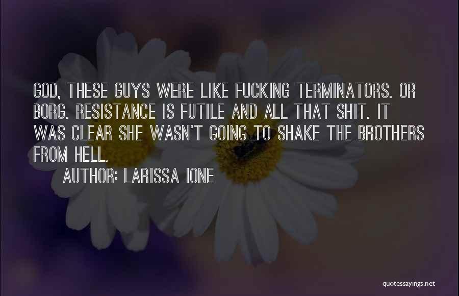 Resistance Is Futile Quotes By Larissa Ione