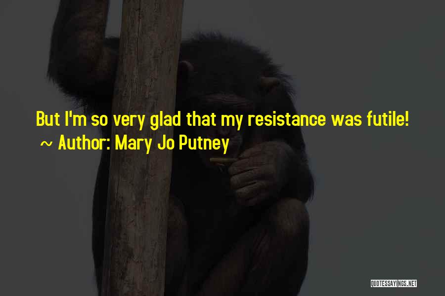 Resistance Is Futile Quotes By Mary Jo Putney