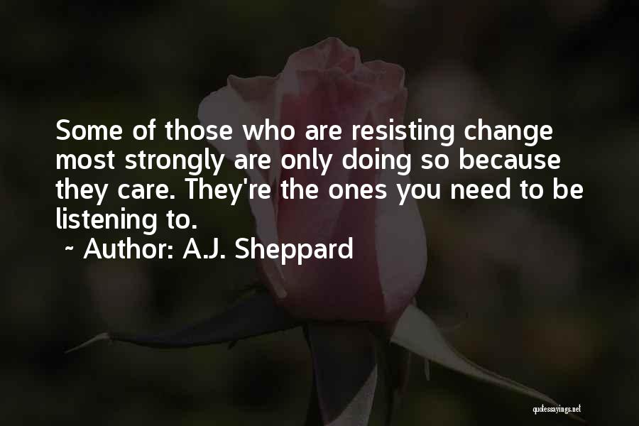 Resistance To Change Quotes By A.J. Sheppard