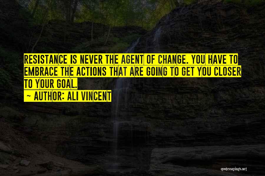 Resistance To Change Quotes By Ali Vincent