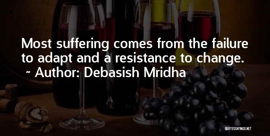 Resistance To Change Quotes By Debasish Mridha