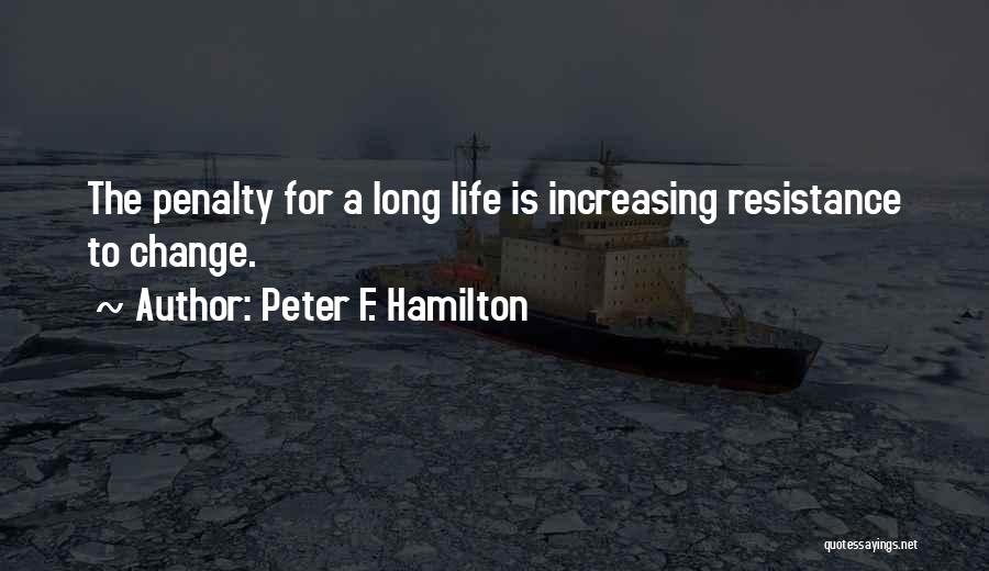 Resistance To Change Quotes By Peter F. Hamilton