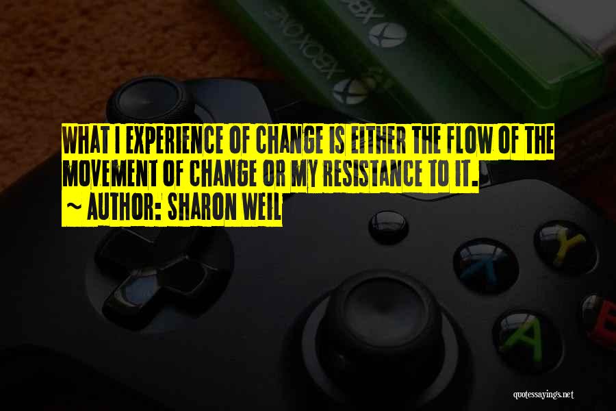 Resistance To Change Quotes By Sharon Weil