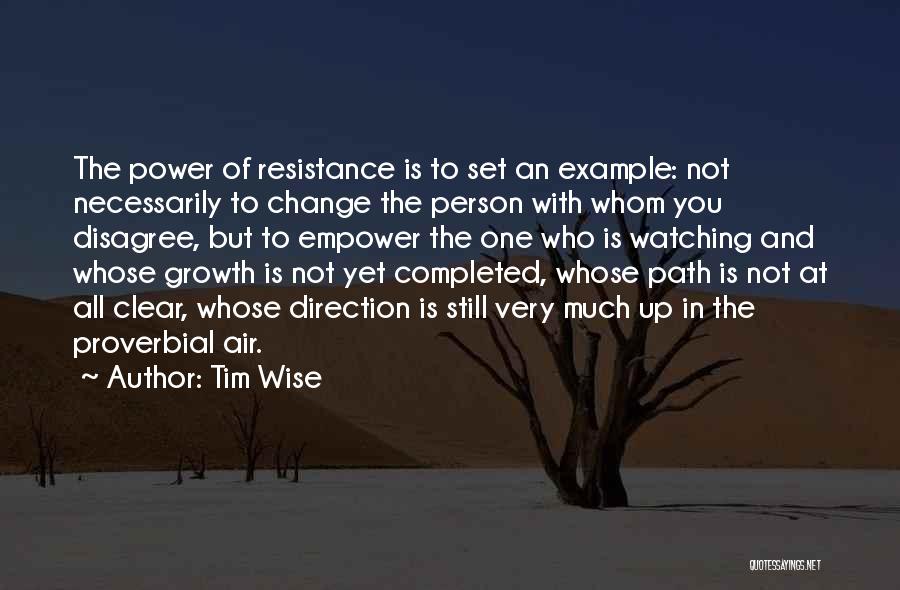 Resistance To Change Quotes By Tim Wise