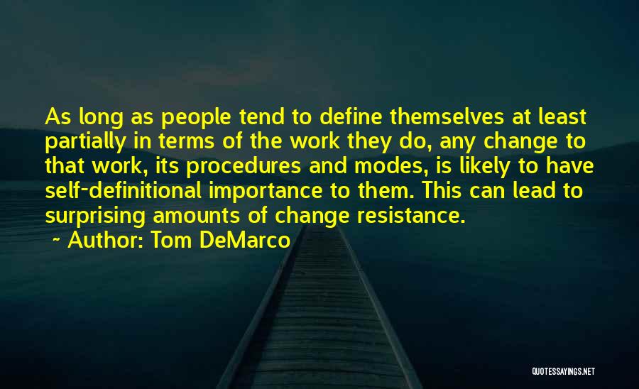 Resistance To Change Quotes By Tom DeMarco