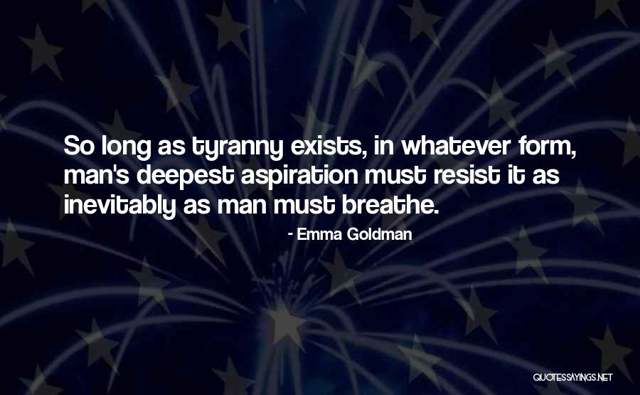 Resistance To Tyranny Quotes By Emma Goldman