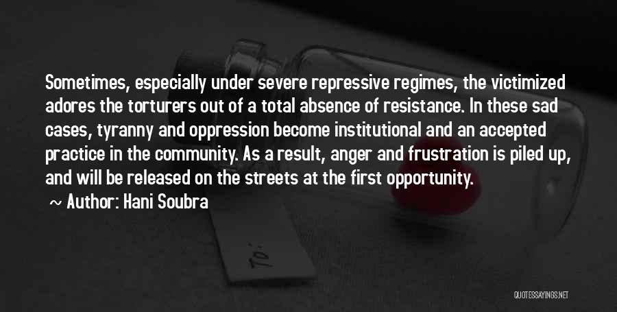 Resistance To Tyranny Quotes By Hani Soubra