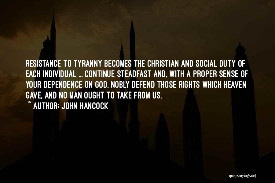 Resistance To Tyranny Quotes By John Hancock