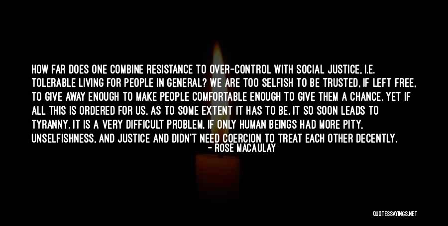Resistance To Tyranny Quotes By Rose Macaulay Resistance To Tyranny Quotes By Rose Macaulay