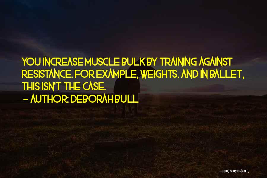 Resistance Training Quotes By Deborah Bull