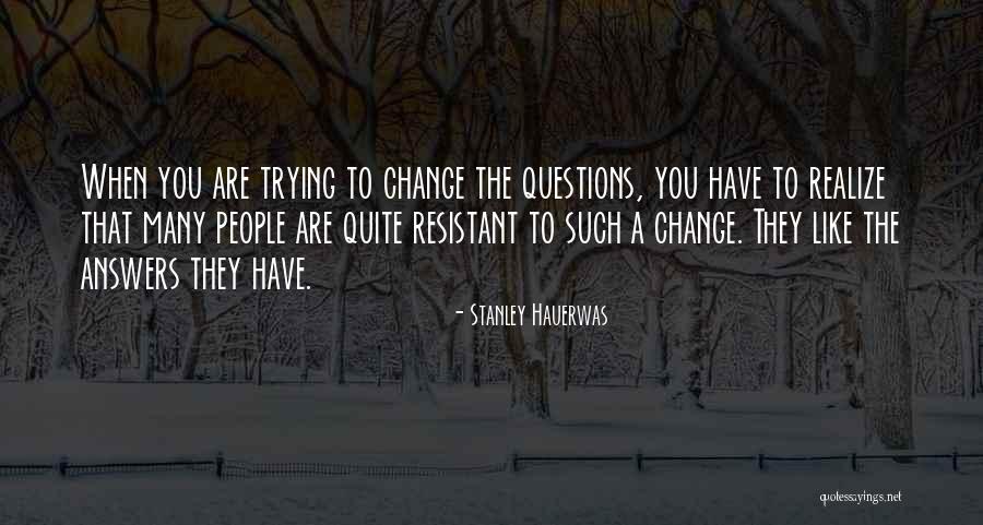 Resistant Quotes By Stanley Hauerwas Resistant Quotes By Stanley Hauerwas