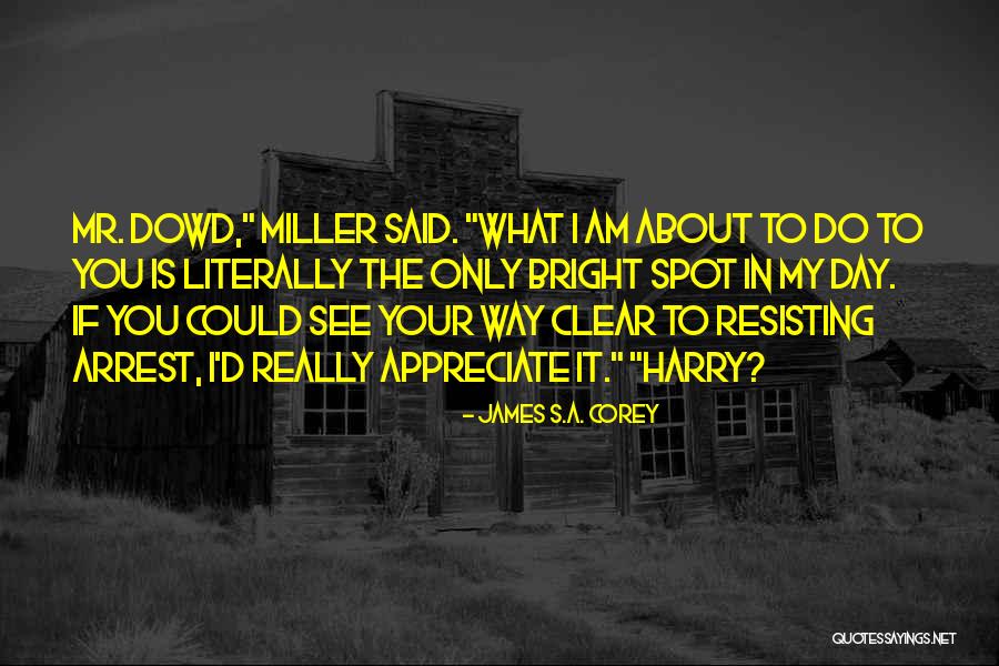 Resisting Arrest Quotes By James S.A. Corey