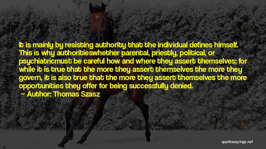 Resisting Authority Quotes By Thomas Szasz