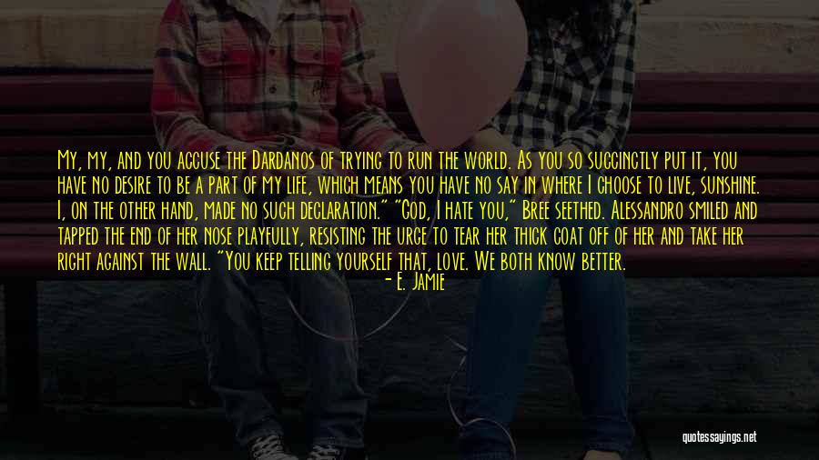 Resisting Her Quotes By E. Jamie Resisting Her Quotes By E. Jamie