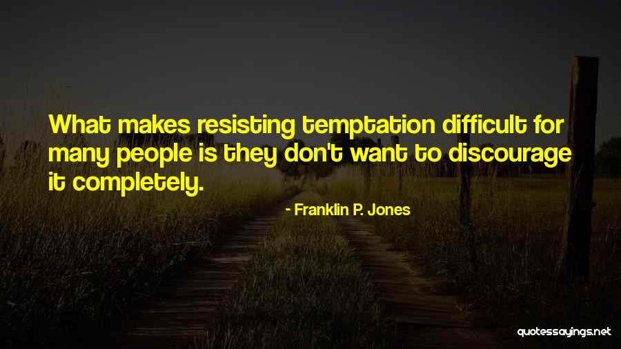 Resisting Her Quotes By Franklin P. Jones Resisting Her Quotes By Franklin P. Jones