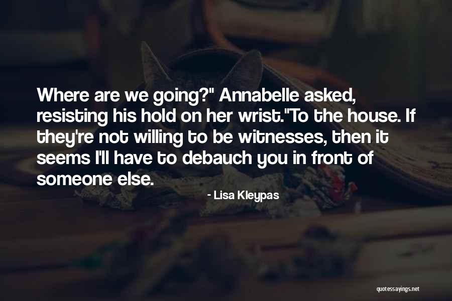 Resisting Her Quotes By Lisa Kleypas Resisting Her Quotes By Lisa Kleypas