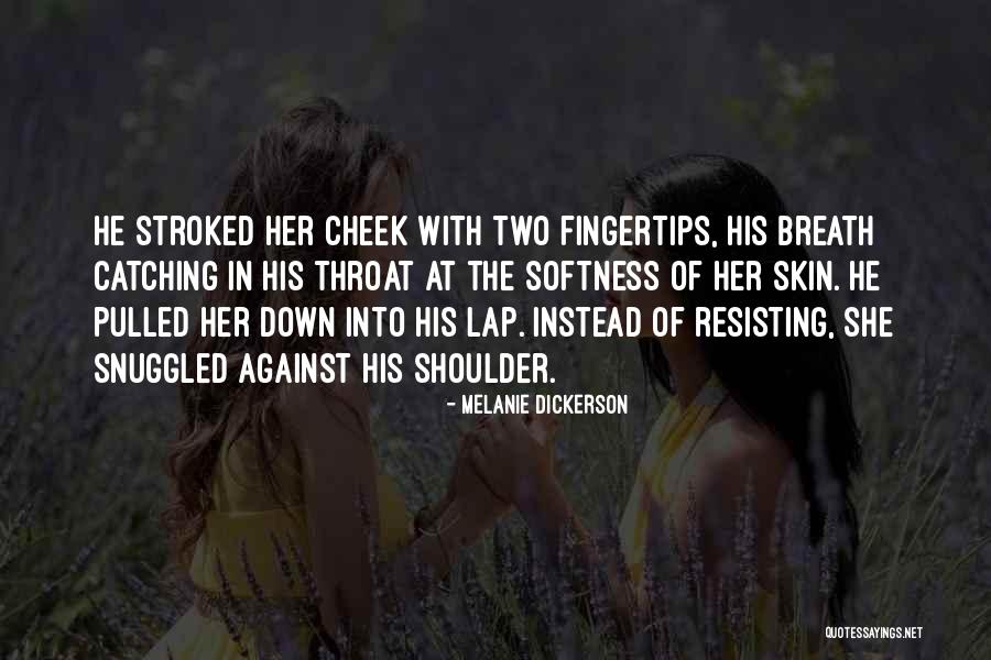 Resisting Her Quotes By Melanie Dickerson Resisting Her Quotes By Melanie Dickerson