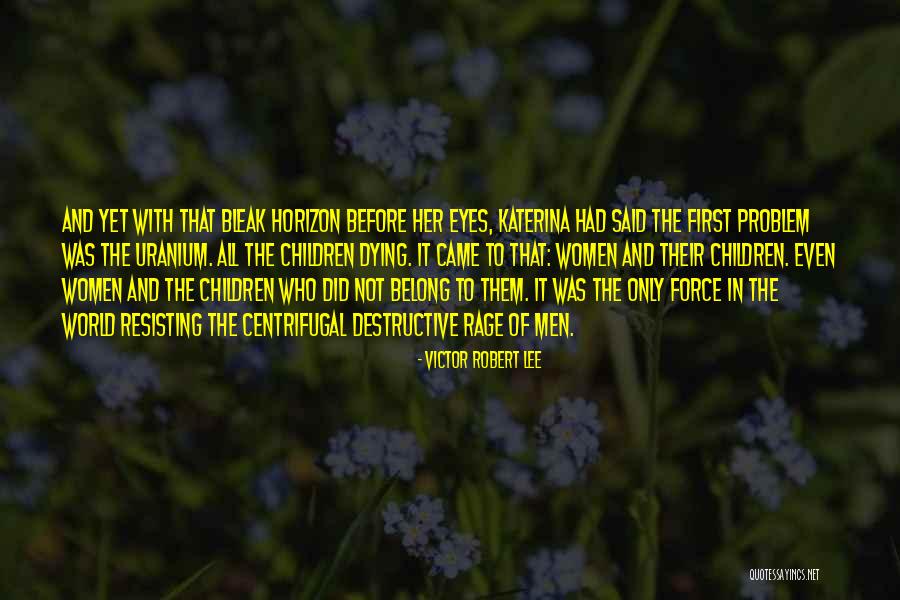 Resisting Her Quotes By Victor Robert Lee Resisting Her Quotes By Victor Robert Lee