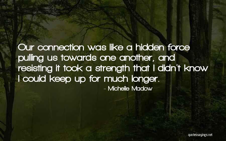 Resisting Love Quotes By Michelle Madow Resisting Love Quotes By Michelle Madow