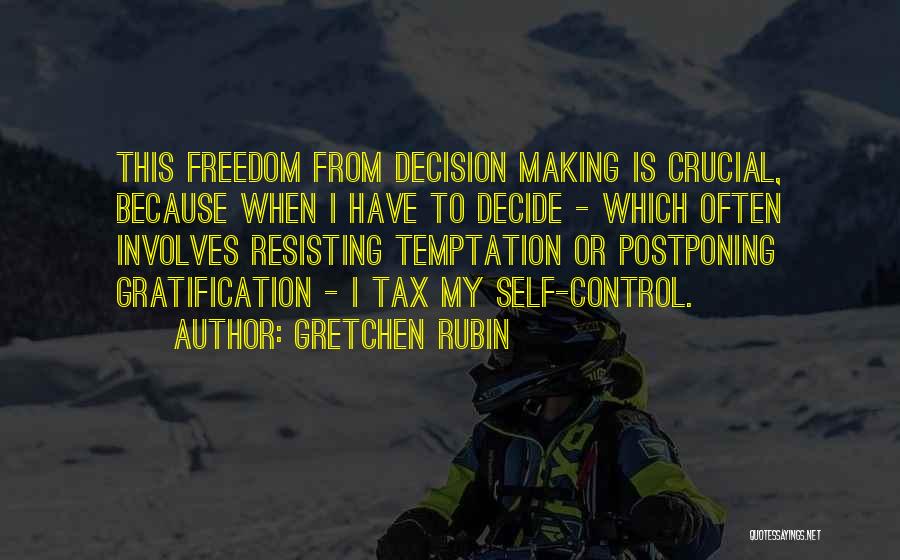 Resisting Someone Quotes By Gretchen Rubin