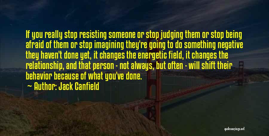 Resisting Someone Quotes By Jack Canfield