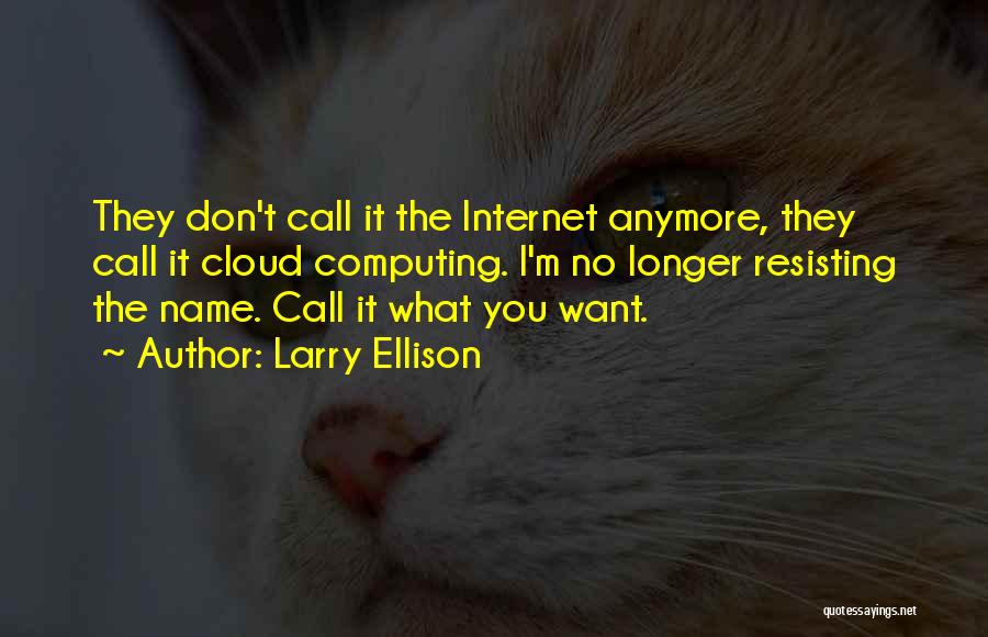 Resisting Someone Quotes By Larry Ellison