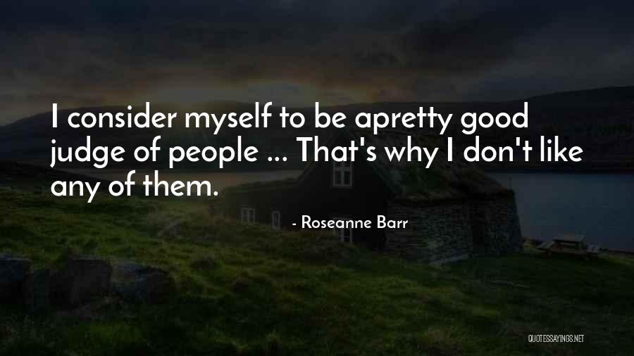 Resistiriais Quotes By Roseanne Barr Resistiriais Quotes By Roseanne Barr