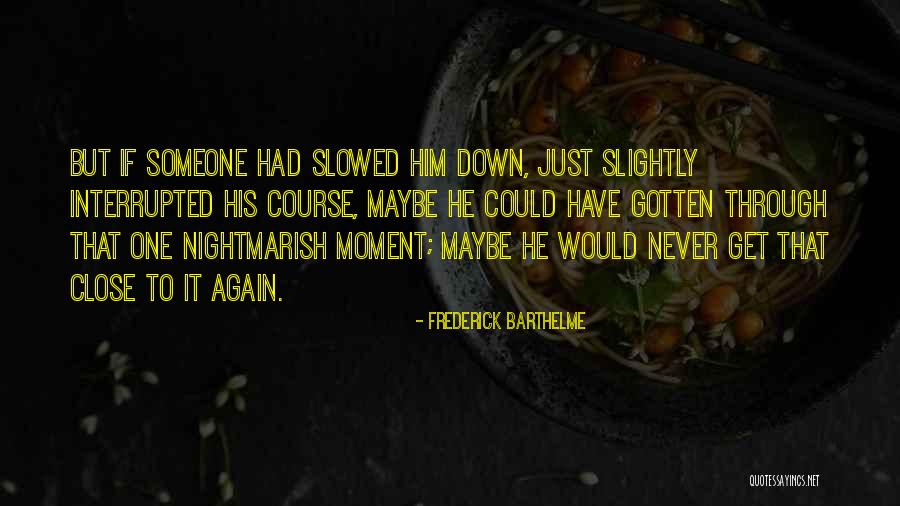 Resmark Reservation Quotes By Frederick Barthelme Resmark Reservation Quotes By Frederick Barthelme
