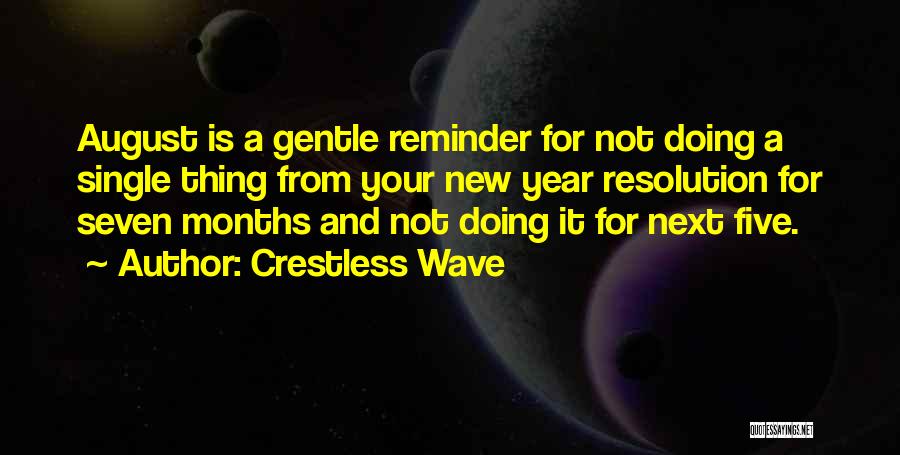 Resolution New Year Quotes By Crestless Wave