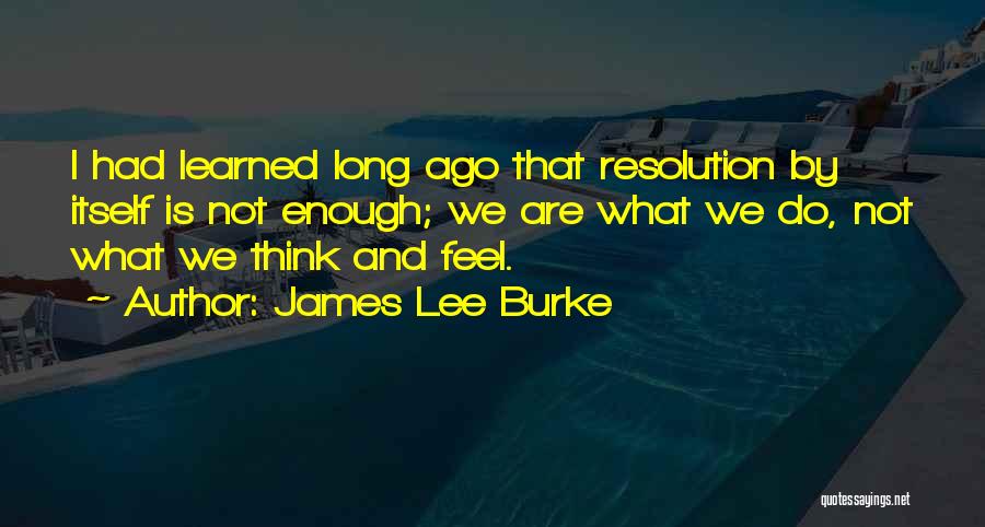 Resolution Quotes By James Lee Burke