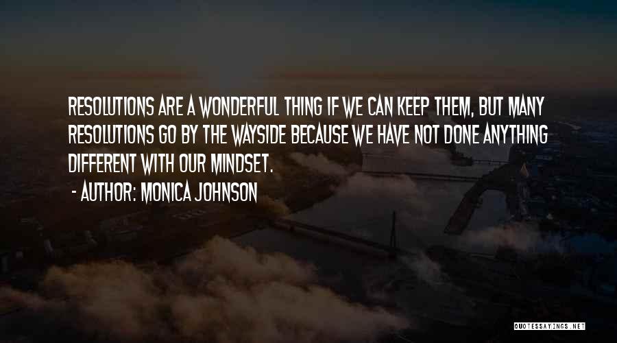 Resolutions Quotes By Monica Johnson